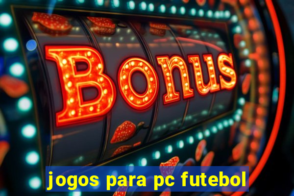 jogos para pc futebol